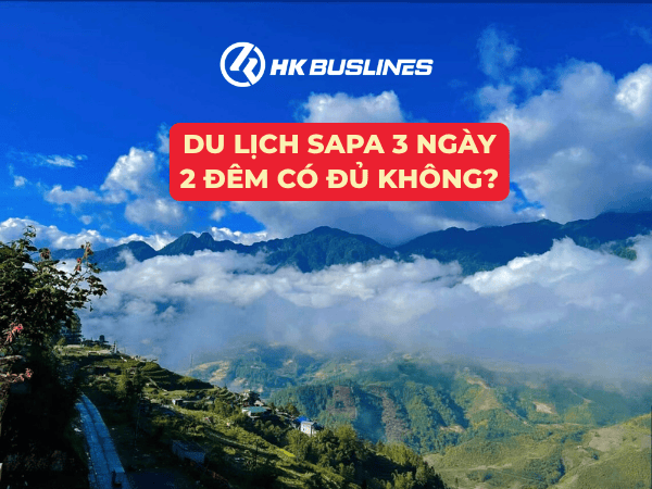 du lịch Sapa 3 ngày 2 đêm có đủ không