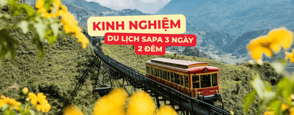 Du Lịch Sapa 3 Ngày 2 Đêm: Lịch Trình Tự Túc Chi Tiết & Tiết Kiệm Nhất 2026