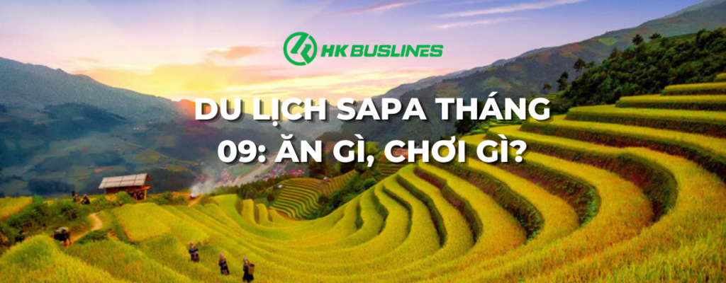  Du lịch Sapa tháng 9: có gì đặc biệt, ăn gì, chơi gì, ở đâu chi tiết
